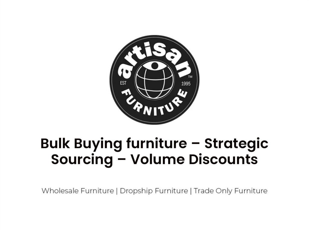 Bulk Buying furniture – Strategic Sourcing – Volume Discounts