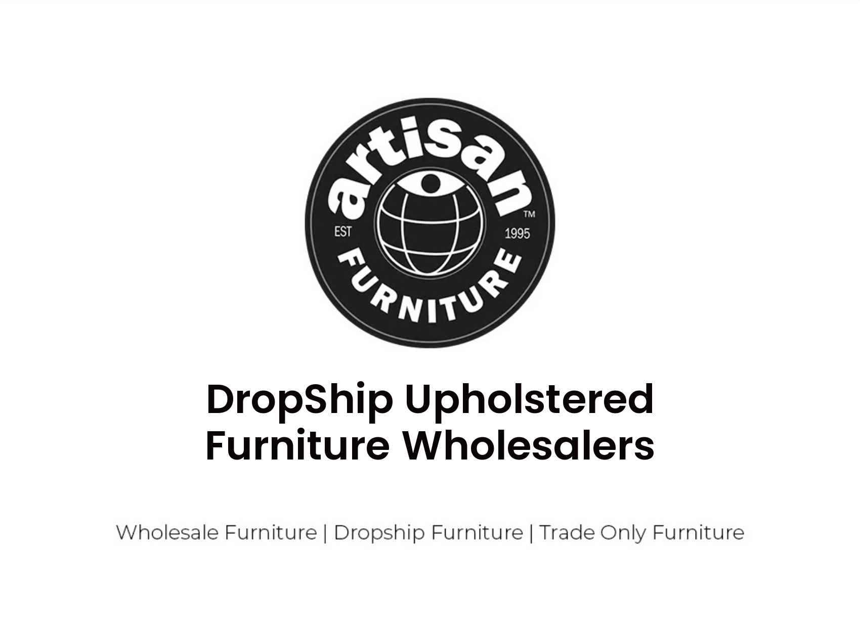 DropShip Upholstered Furniture Wholesalers Artisan furniture UK