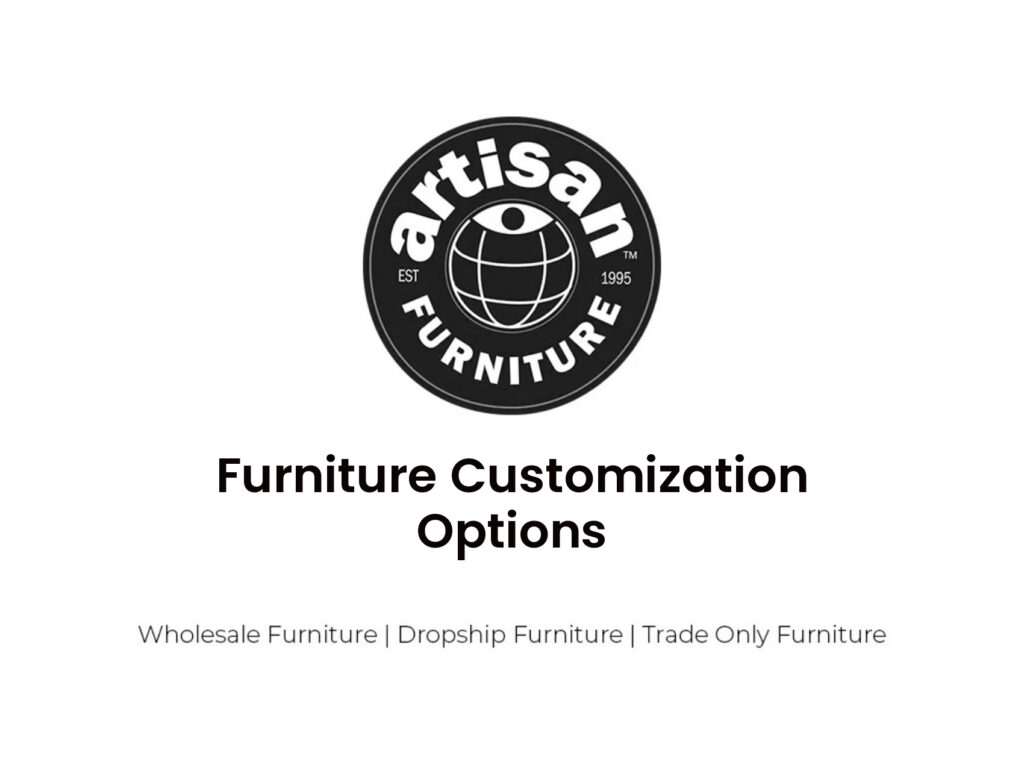 Furniture Customization Options