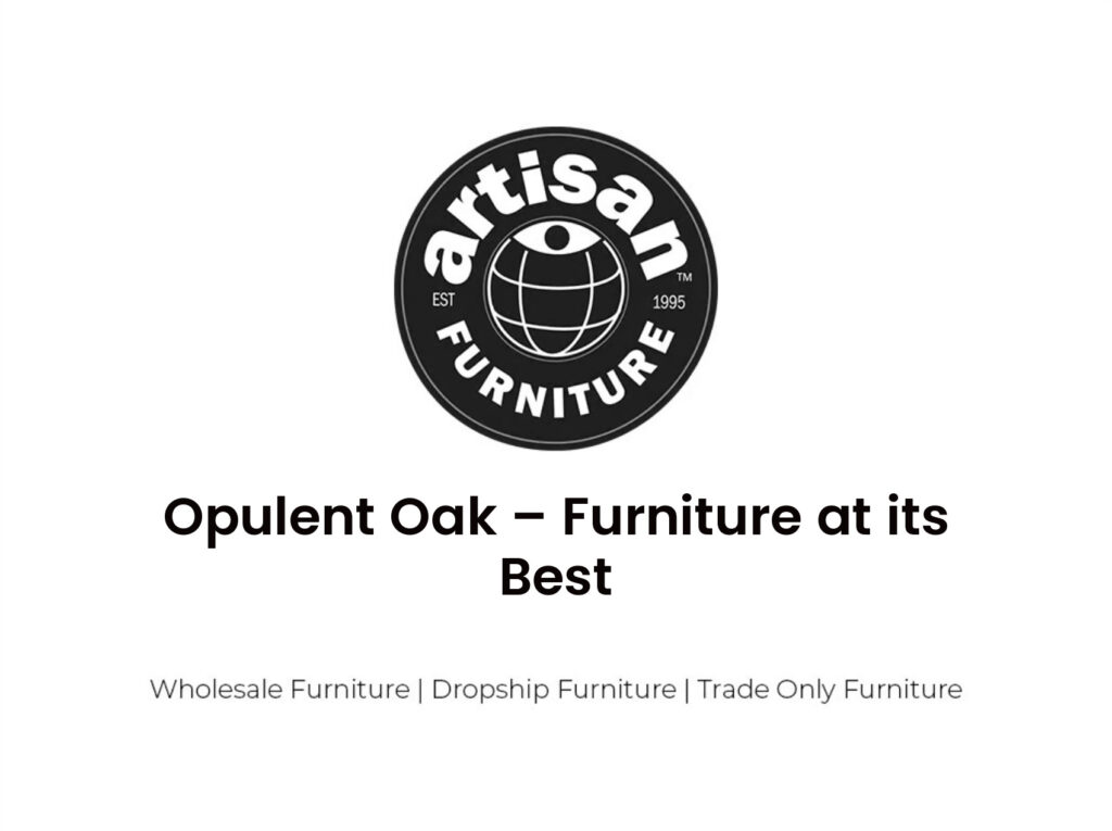 Opulent Oak – Nábytek v celé své kráse