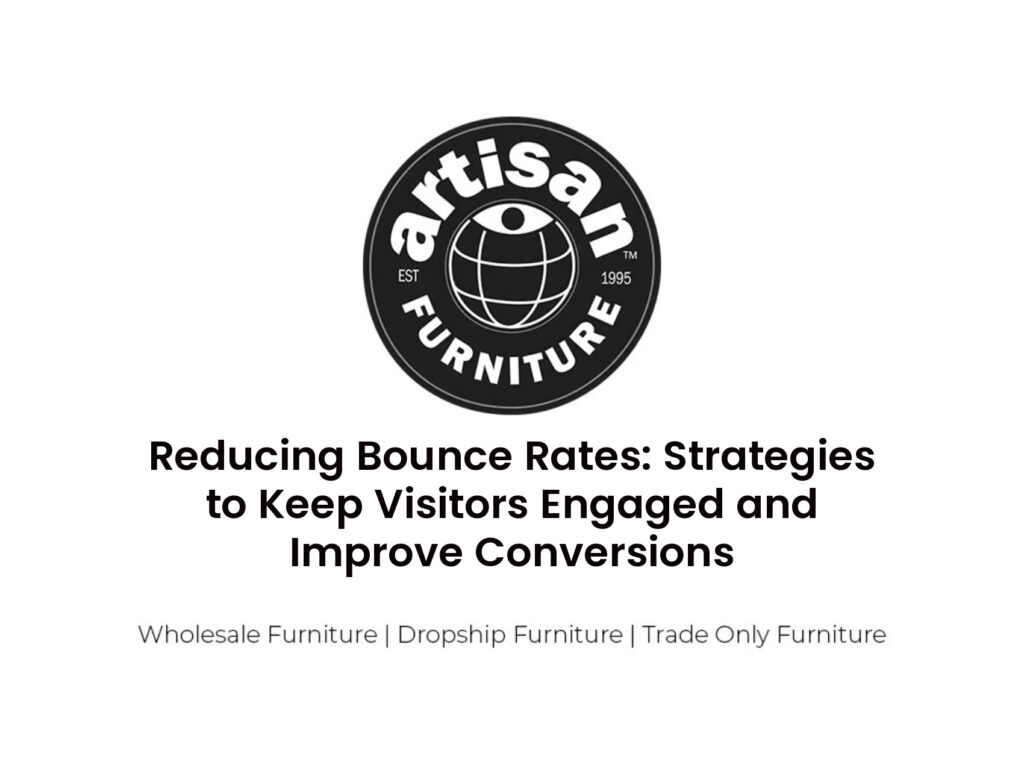 Reducing Bounce Rates: Strategies to Keep Visitors Engaged and Improve Conversions