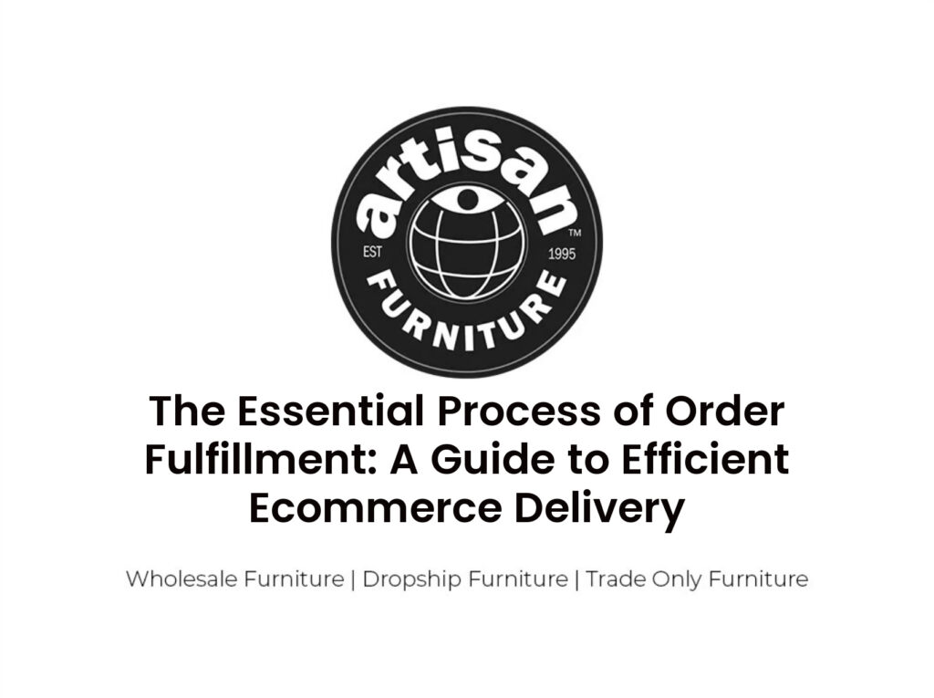 The Essential Process of Order Fulfillment: A Guide to Efficient Ecommerce Delivery
