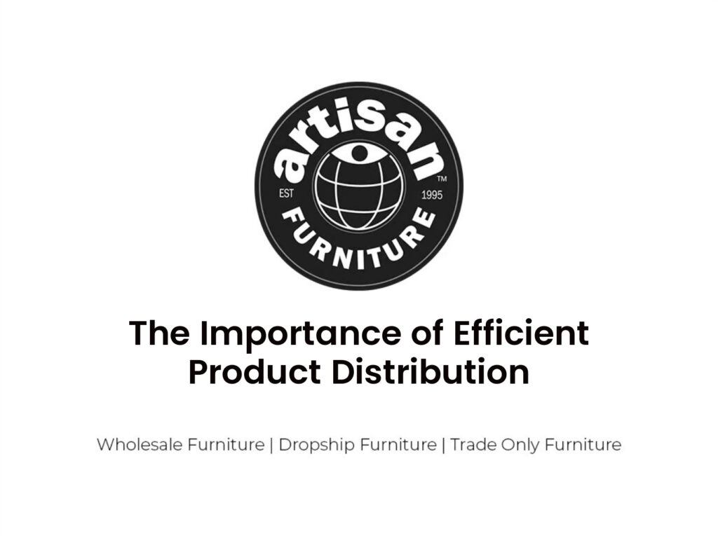 The Importance of Efficient Product Distribution