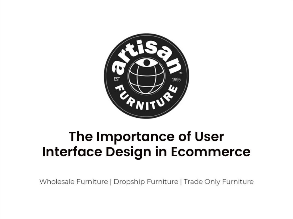The Importance of User Interface Design in Ecommerce