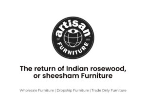 Återkomsten av indisk rosenträ, eller sheesham-möbler