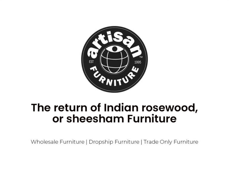 The return of Indian rosewood, or sheesham Furniture