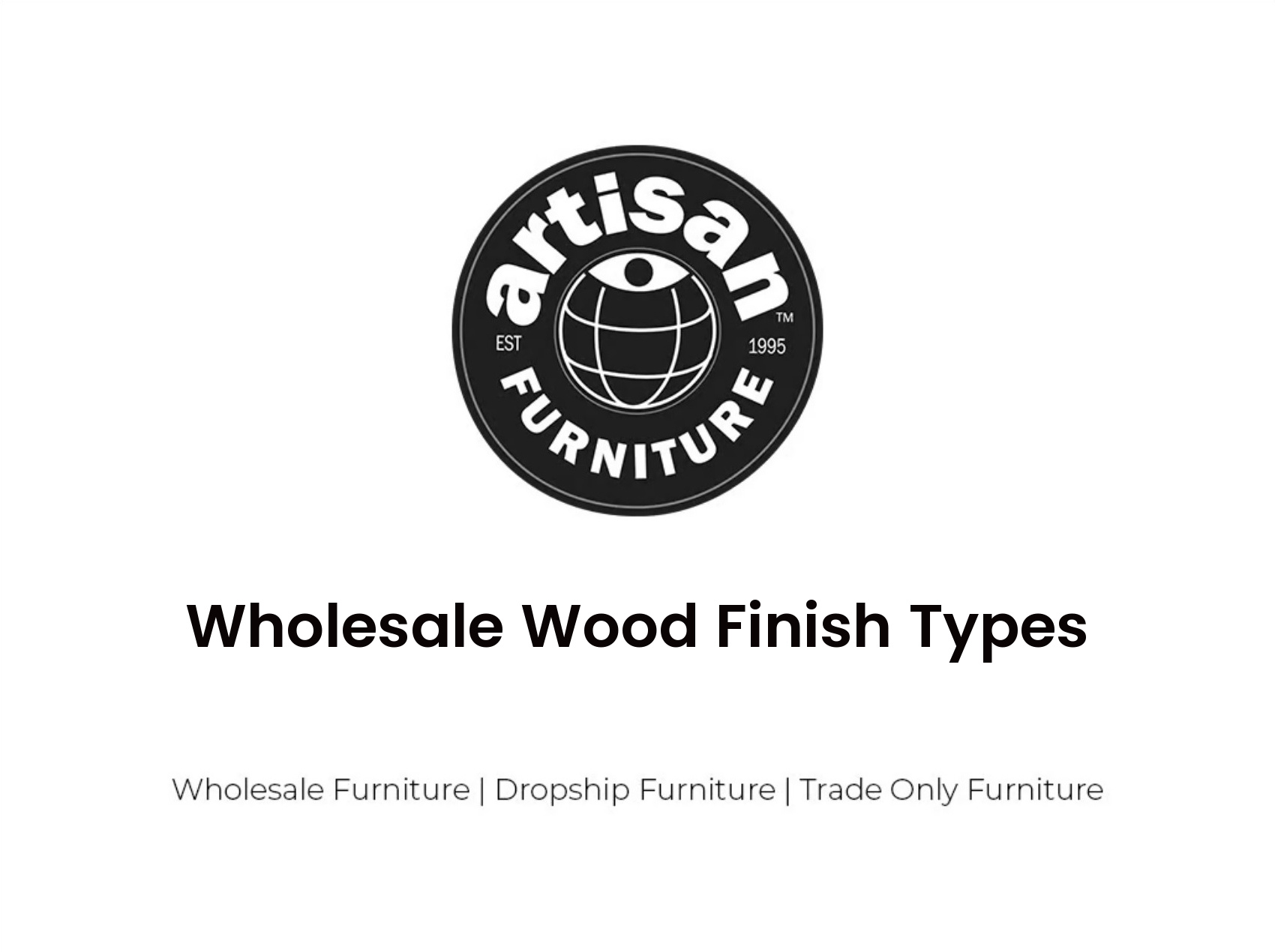 wholesale-wood-finish-types-artisan-furniture-uk